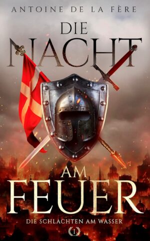 Cover: Die Nacht am Feuer 1 – Die Schlachten am Wasser