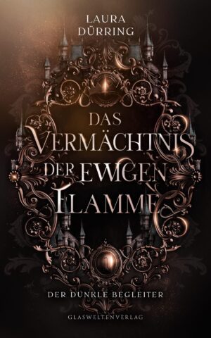 Cover: Das Vermächtnis der ewigen Flamme